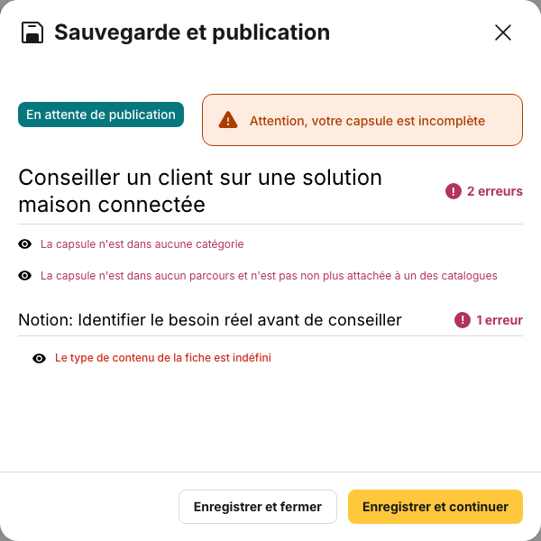 Éditeur d’une capsule › panneau « Sauvegarde et publication » : le bandeau « Attention, votre capsule est incomplète », puis les erreurs listées une par une au niveau de la capsule et de la notion